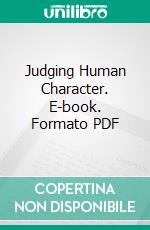 Judging Human Character. E-book. Formato PDF ebook di H. L. Hollingworth