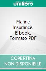 Marine Insurance. E-book. Formato PDF ebook di Solomon Stephen Huebner