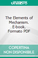 The Elements of Mechanism. E-book. Formato PDF ebook