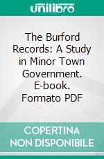 The Burford Records: A Study in Minor Town Government. E-book. Formato PDF ebook