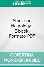 Studies in Neurology. E-book. Formato PDF ebook di Henry Head