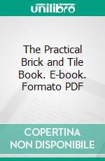 The Practical Brick and Tile Book. E-book. Formato PDF ebook