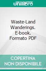 Waste-Land Wanderings. E-book. Formato PDF ebook di Charles C. Abbott