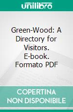 Green-Wood: A Directory for Visitors. E-book. Formato PDF ebook di N. Cleaveland