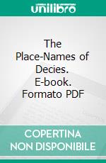 The Place-Names of Decies. E-book. Formato PDF ebook