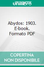 Abydos: 1903. E-book. Formato PDF ebook