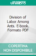 Division of Labor Among Ants. E-book. Formato PDF ebook