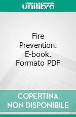 Fire Prevention. E-book. Formato PDF ebook di Edward F. Croker