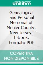 Genealogical and Personal Memorial of Mercer County, New Jersey. E-book. Formato PDF