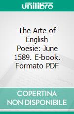 The Arte of English Poesie: June 1589. E-book. Formato PDF ebook