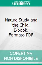 Nature Study and the Child. E-book. Formato PDF ebook