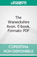 The Warwickshire Avon. E-book. Formato PDF ebook di Couch