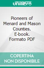 Pioneers of Menard and Mason Counties. E-book. Formato PDF ebook