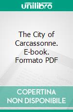 The City of Carcassonne. E-book. Formato PDF ebook