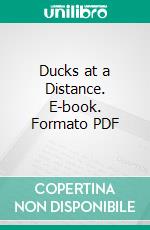 Ducks at a Distance. E-book. Formato PDF ebook di Bob Hines