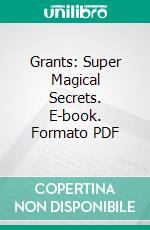 Grants: Super Magical Secrets. E-book. Formato PDF ebook di U. F. Grant