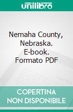 Nemaha County, Nebraska. E-book. Formato PDF ebook di John H. Dundas