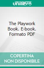 The Playwork Book. E-book. Formato PDF ebook di Ann Macbeth