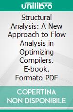 Structural Analysis: A New Approach to Flow Analysis in Optimizing Compilers. E-book. Formato PDF