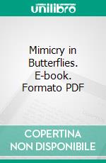 Mimicry in Butterflies. E-book. Formato PDF ebook