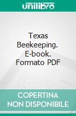 Texas Beekeeping. E-book. Formato PDF ebook di Louis H. Scholl