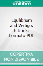 Equilibrium and Vertigo. E-book. Formato PDF ebook di Isaac H. Jones