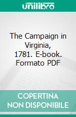 The Campaign in Virginia, 1781. E-book. Formato PDF