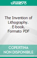 The Invention of Lithography. E-book. Formato PDF ebook