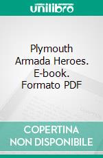 Plymouth Armada Heroes. E-book. Formato PDF