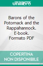 Barons of the Potomack and the Rappahannock. E-book. Formato PDF