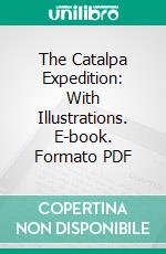 The Catalpa Expedition: With Illustrations. E-book. Formato PDF