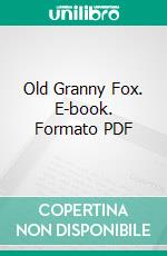 Old Granny Fox. E-book. Formato PDF ebook