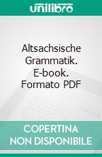 Altsachsische Grammatik. E-book. Formato PDF ebook
