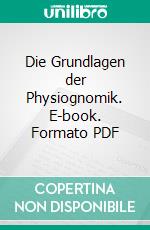 Die Grundlagen der Physiognomik. E-book. Formato PDF ebook di Rudolf Kassner