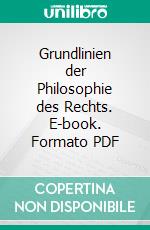 Grundlinien der Philosophie des Rechts. E-book. Formato PDF ebook