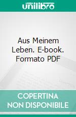 Aus Meinem Leben. E-book. Formato PDF ebook