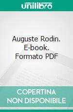 Auguste Rodin. E-book. Formato PDF ebook