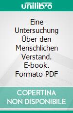 Eine Untersuchung Über den Menschlichen Verstand. E-book. Formato PDF ebook