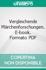 Vergleichende Märchenforschungen. E-book. Formato PDF ebook