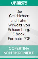 Die Geschichten und Taten Wilwolts von Schaumburg. E-book. Formato PDF ebook