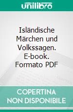 Isländische Märchen und Volkssagen. E-book. Formato PDF ebook