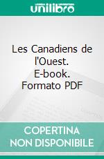 Les Canadiens de l'Ouest. E-book. Formato PDF ebook