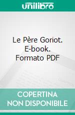 Le Père Goriot. E-book. Formato PDF ebook