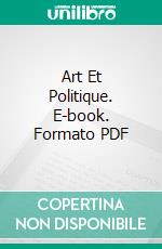 Art Et Politique. E-book. Formato PDF ebook