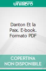 Danton Et la Paix. E-book. Formato PDF ebook