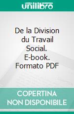 De la Division du Travail Social. E-book. Formato PDF ebook