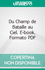 Du Champ de Bataille au Ciel. E-book. Formato PDF ebook di Chanoine Coubé