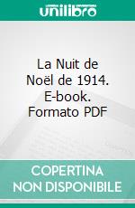 La Nuit de Noël de 1914. E-book. Formato PDF ebook