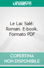 Le Lac Salé: Roman. E-book. Formato PDF ebook di Pierre Benoît