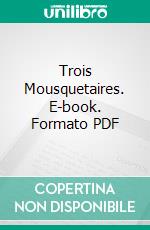 Trois Mousquetaires. E-book. Formato PDF ebook di Alexandre Dumas